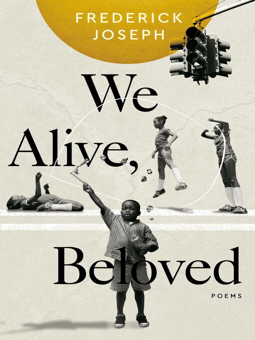 Title details for We Alive, Beloved by Frederick Joseph - Available